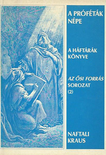 Naftali Kraus - A Pr�f�t�k n�pe - A H�ft�r�k K�nyve (Az �si Forr�s sorozat 2.)