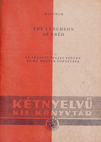 W. S. Maugham - The Luncheon / Az eb�d ( K�tnyelv� kis k�nyvt�r)