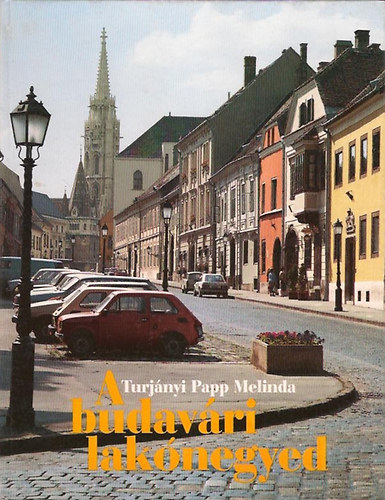 Turj�nyi Papp Melinda - A budav�ri lak�negyed - Die Altstadt Buda - The Old Town of Buda