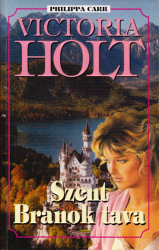 Victoria Holt  (Philippa Carr) - Szent Branok tava