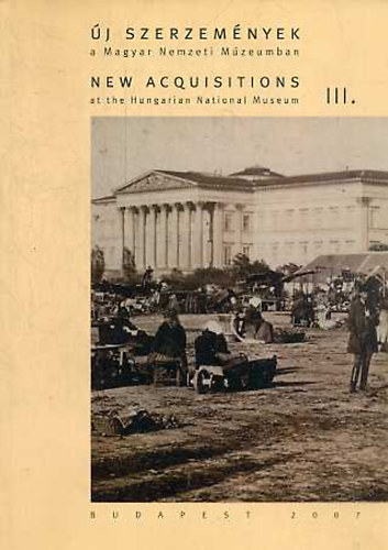Új szerzemények a Magyar Nemzeti Múzeumban III.
