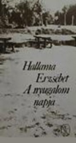 Hallama Erzsbet - A nyugalom napja