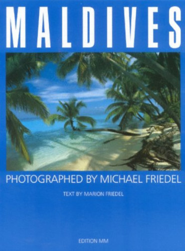 Michael Friedel - Marion Friedel - Maldives (Maldv-szigetek - angol nyelv)