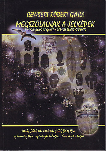 Cey-Bert R�bert Gyula - Megsz�lalnak a jelk�pek - The Symbols Began to Reveal Their Secrets