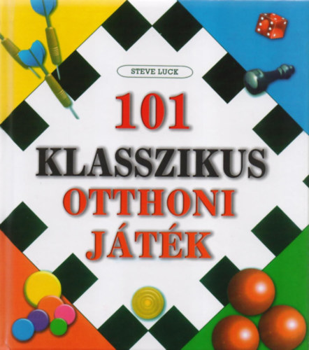 Steve Luck - 101 klasszikus otthoni j�t�k