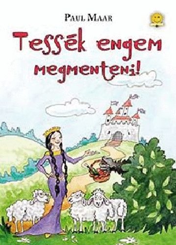 Paul Maar - Tess�k engem megmenteni!