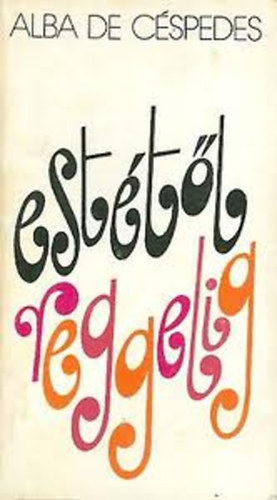 Alba de Céspedes - Estétől reggelig