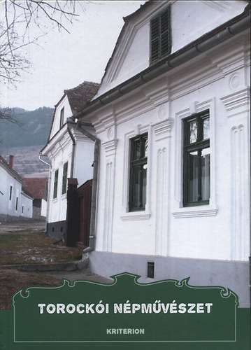 Dr. Szentimrei Judit, Dr. Nagy Jenő, F. Halay Hajnal, Furu Árpád Kós Károly - Torockói népművészet