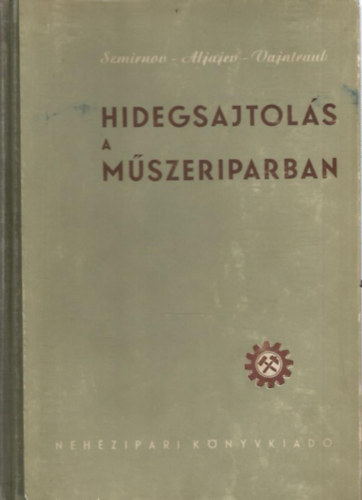 Szmirnov-Aljajev - Hidegsajtol�s a m�szeriparban