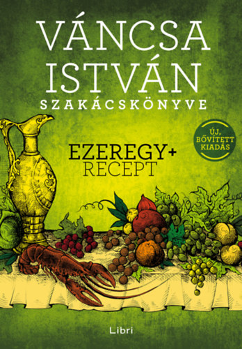 Vncsa Istvn - Vncsa Istvn szakcsknyve - Ezeregy+ recept