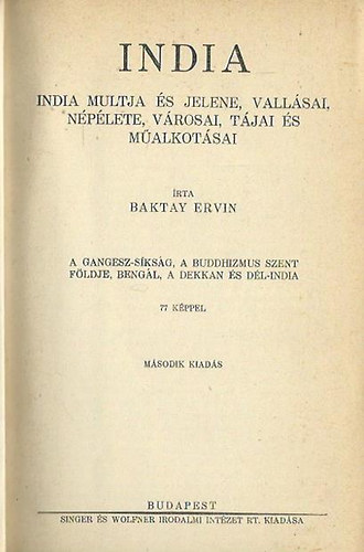 Baktay Ervin - India I-II. - mltja s jelene, vallsai, nplete, vrosai, tjai s malkotsai