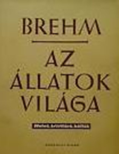 A.E.Brehm - Az llatok vilga II. Halak, ktltek, hllk