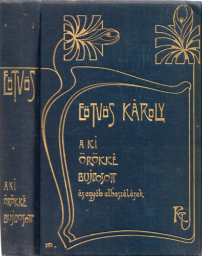 Etvs Kroly - Aki rkk bujdosott s egyb elbeszlsek