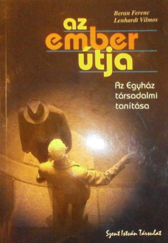 Beran Ferenc - Lenhardt Vilmos - Az ember �tja