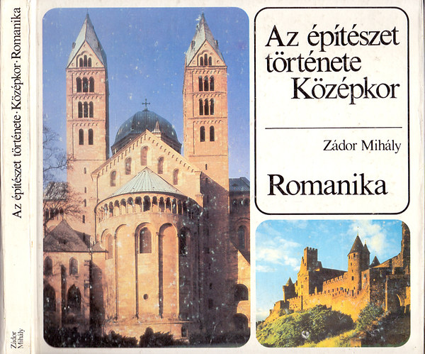Zádor Mihály - Az építészet története - Középkor. Romanika