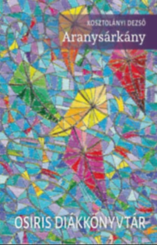Kosztol�nyi Dezs� - Aranys�rk�ny