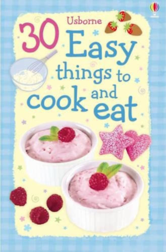 Fiona Watt Rebecca Gilpin - 30 Easy things to cook and eata