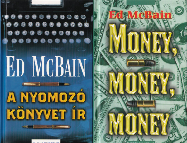 Ed McBain - 3 db Ed McBain: A nyomoz knyvet r, Money, money money, zvegyek.