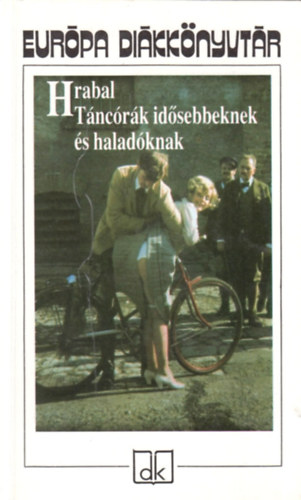 Bohumil Hrabal - T�nc�r�k id�sebbeknek �s halad�knak