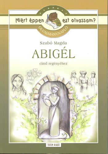 Szabó Magda - Abigél - Olvasmánynapló