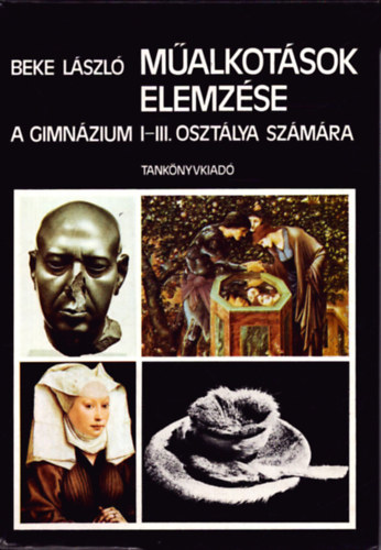 Beke László - Műalkotások elemzése a gimnáziumok I-III. osztálya számára