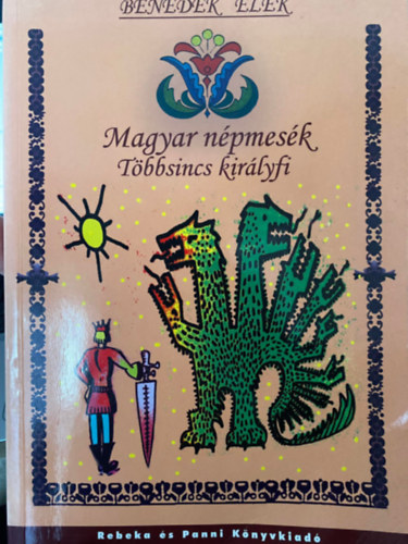 Benedek Elek - Magyar n�pmes�k - T�bbsincs kir�lyfi