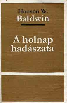Hanson W. Baldwin - A holnap hadászata