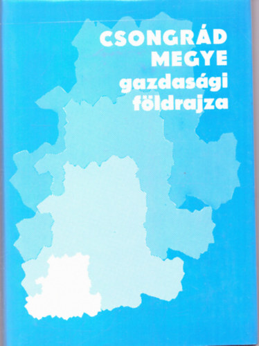 Mszros-Krajk - Csongrd megye gazdasgi fldrajza