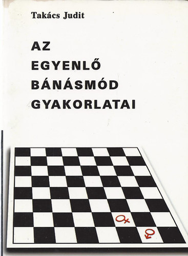 Takcs Judit - Az egyenl bnsmd gyakorlatai / How to put equality into practice