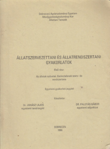 Dr Juhsz Lajos, Dr. Palots Gbor - llatszervezettani s llatrendszertani gyakorlatok