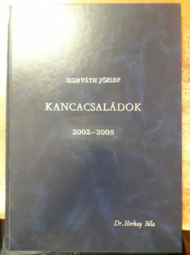 Horvth Jzsef - Kancacsaldok 2002-2008