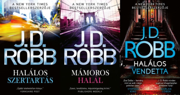 J. D. Robb, J. D. Robb (Nora Roberts), J. D. Robb, J. D. Robb (Nora Roberts), J. D. Robb, J. D. Robb, Nora Roberts J. D. Robb, J. D. Robb (Nora Roberts), J. D. Robb (Nora Ro J. D. Robb (Nora Roberts) - 3 db J. D. Robb krimi: Halálos vendetta + Mámoros halál + Halálos szertartás