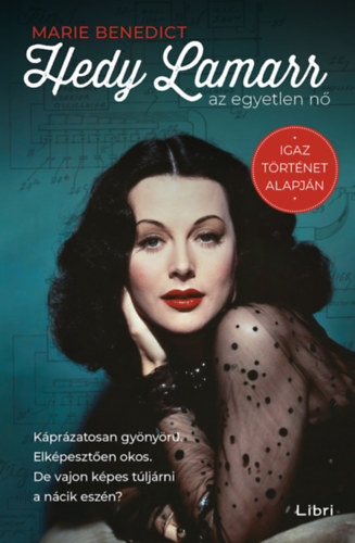 Marie Benedict - Hedy Lamarr, az egyetlen nő