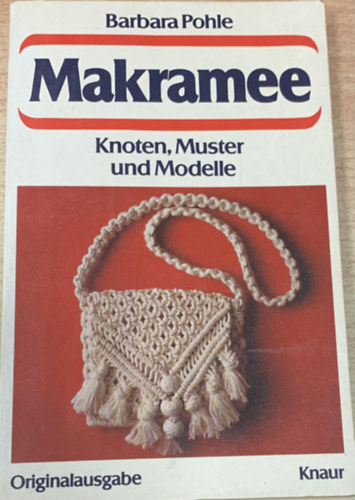 Barbara Pohle - Makramee - Knoten, Muster und Modelle