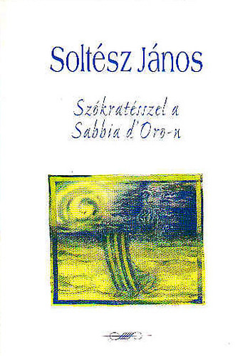 Soltsz Jnos - Szkratsszel a Sabbia d'Oro-n