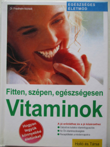 Friedhelm dr. Mhleib - Fitten, szpen, egszsgesen: Vitaminok