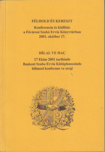 Türr Tamás - Félhold és kereszt: Konferenciakiállítás a Fővárosi Szabó Ervin Könyvtárban 2001. október 17.