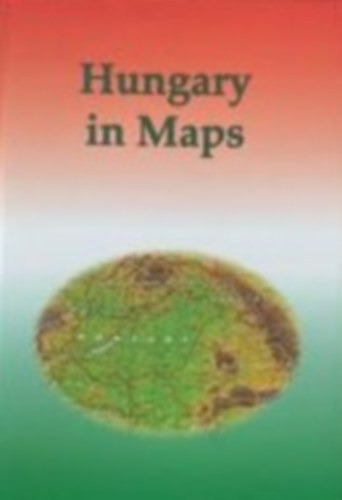 Kocsis Károly-Schweitzer Ferenc - Hungary in Maps.
