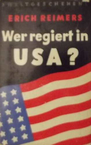 Erich Reimers - Wer regiert in USA ?