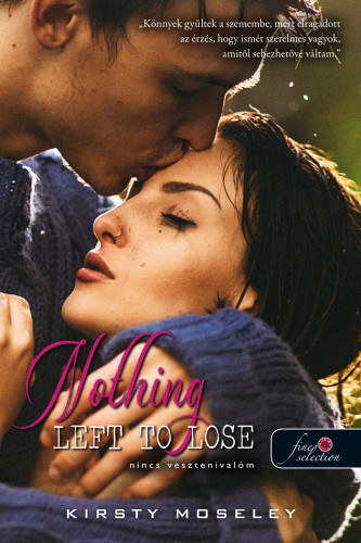 Kirsty Moseley - Nothing Left to Lose - Nincs vesztenivalóm