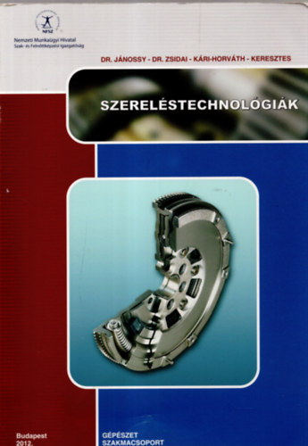 Dr. J�nossy-Dr. Zsidai-K�ri-Horv�th-Keresztes - Szerel�stechnol�gi�k