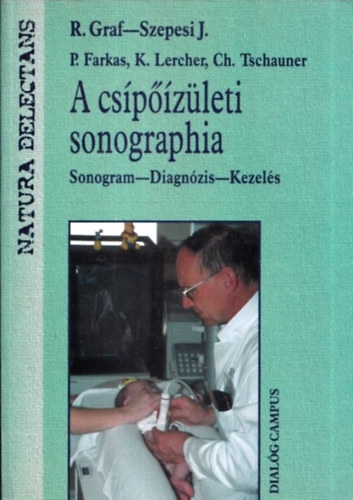 Szepesi J. R. Graf - Csípőízületi sonographia (Sonogram - Diagnózis - Kezelés)