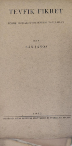 Bán János - Tevfik fikret - Török irodalomtörténelmi tanulmány