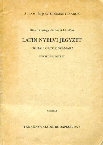 Disdi Gyrgy-Szilgyi L.n - Latin nyelvi jegyzet joghallgatk szmra