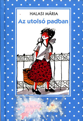 Halasi Mria - Az utols padban