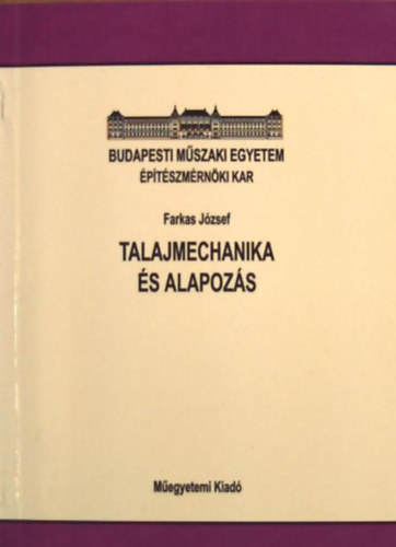 Farkas J�zsef - Talajmechanika �s alapoz�s