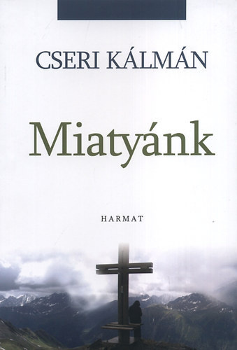Cseri Klmn - Miatynk