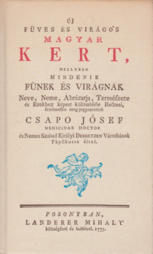 Csapo Jsef - j fves s virgos magyar kert, mellyben mindenik fnek s virgnak..