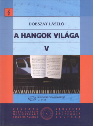 Dobszay Lszl - A hangok vilga V. (Bevezets a zeneirodalomba II.) Szolfzsknyv