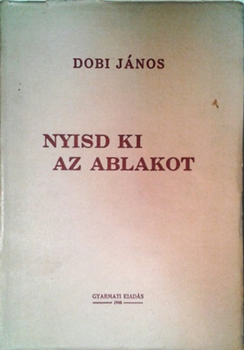 Dobi J�nos - Nyisd ki az ablakot